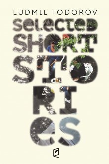 Short Stories by Bulgarian Writer-Filmmaker Ludmil Todorov Published in U.S.